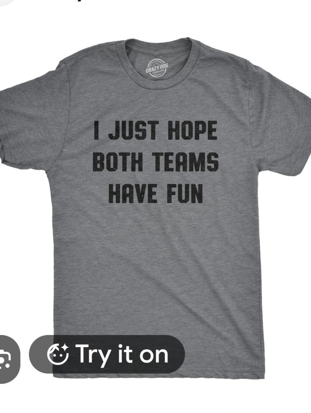 Crazy Dog T-Shirts I Just Hope Both Teams Have Fun T-Shirt Tee Gray Large
